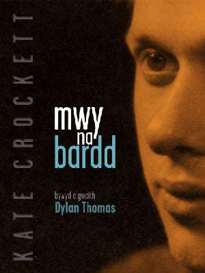 Mwy Na Bardd - Bywyd a Gwaith Dylan Thomas - Siop Y Pentan