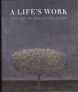 Life's Work, A - The Art of Evelyn Williams - Siop Y Pentan