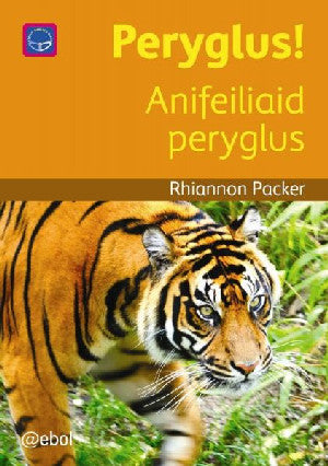 Cyfres Darllen Difyr: Peryglus! - Anifeiliaid peryglus - Siop Y Pentan