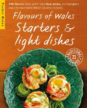 Flavours of Wales: Starters and Light Dishes - Siop Y Pentan