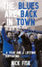 Blues Are Back in Town, The - A Year and a Lifetime Supporting Ca - Siop Y Pentan