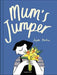 Mum's Jumper - Siop Y Pentan