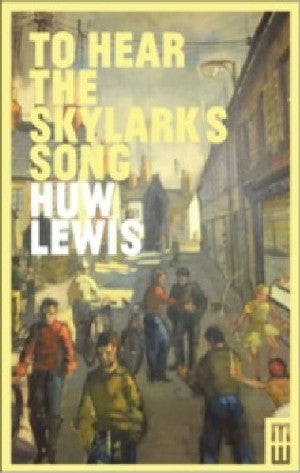 To Hear the Skylark's Song - A Memoir of Aberfan - Siop Y Pentan