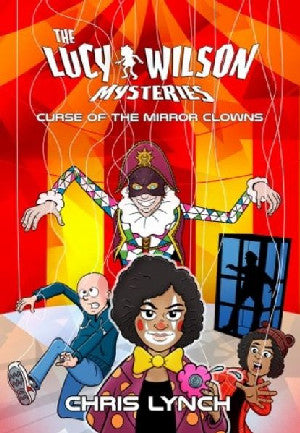 Lucy Wilson Mysteries, The: Curse of the Mirror Clowns - Siop Y Pentan