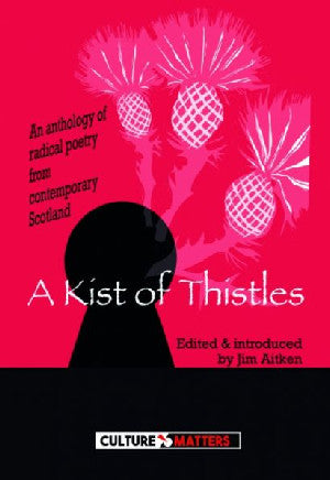 Kist of Thistles, A - An Anthology of Radical Poetry from Contemp - Siop Y Pentan