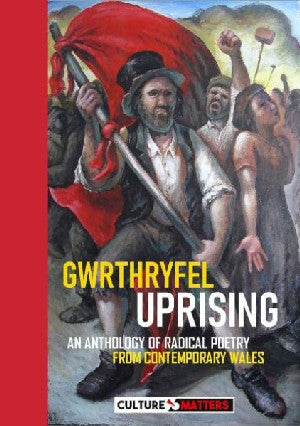 Gwrthryfel / Uprising! - An Anthology of Radical Poetry From - Siop Y Pentan