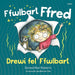 Ffwlbart Ffred: Drewi fel Ffwlbart - Siop Y Pentan