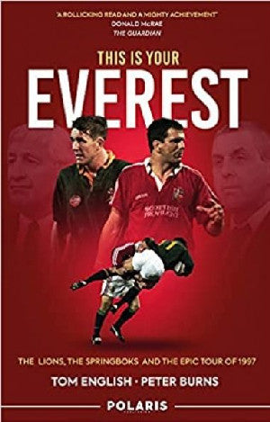 This is Your Everest: The Lions, The Springboks and the Epic Tour of 1997 - Siop Y Pentan