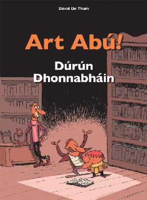 Art Abú! Dúrún Dhonnabháin (I Ngaeilge) - Siop Y Pentan