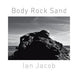 Body, Rock, Sand - Siop Y Pentan